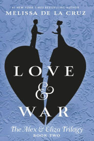 Title: Love & War (Alex and Eliza Series #2), Author: Melissa de la Cruz