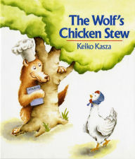 Title: The Wolf's Chicken Stew, Author: Keiko Kasza