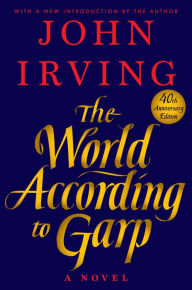 Title: The World According to Garp: A Novel, Author: John Irving