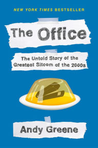 Title: The Office: The Untold Story of the Greatest Sitcom of the 2000s: An Oral History, Author: Andy Greene