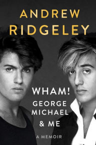 Ebook download for mobile phone WHAM!, George Michael, and Me 9781524745318