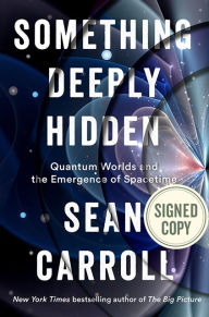 Free ebooks in pdf download Something Deeply Hidden: Quantum Worlds and the Emergence of Spacetime by Sean Carroll (English literature) 9781524745967