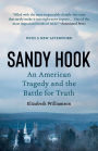 Sandy Hook: An American Tragedy and the Battle for Truth