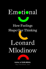 Title: Emotional: How Feelings Shape Our Thinking, Author: Leonard Mlodinow