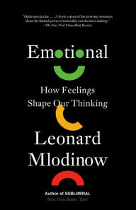 Title: Emotional: How Feelings Shape Our Thinking, Author: Leonard Mlodinow