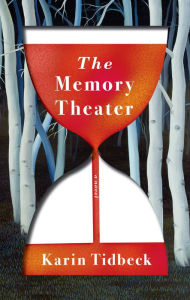 Title: The Memory Theater: A Novel, Author: Karin Tidbeck