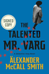 Title: The Talented Mr. Varg (Signed Book) (Detective Varg Series #2), Author: Alexander McCall Smith