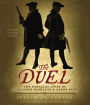 The Duel: The Parallel Lives of Alexander Hamilton and Aaron Burr