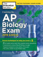 Cracking the AP Biology Exam, 2019 Edition: Practice Tests + Proven Techniques to Help You Score a 5