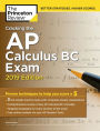 Cracking the AP Calculus BC Exam, 2019 Edition: Practice Tests & Proven Techniques to Help You Score a 5