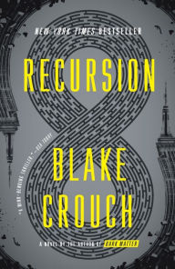 Title: Recursion: A Novel, Author: Blake Crouch