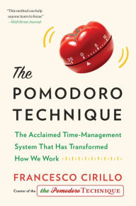 Title: The Pomodoro Technique: The Acclaimed Time-Management System That Has Transformed How We Work, Author: Francesco Cirillo