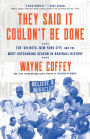 They Said It Couldn't Be Done: The '69 Mets, New York City, and the Most Astounding Season in Baseball History