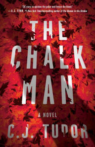 Title: The Chalk Man: A Novel, Author: C. J. Tudor