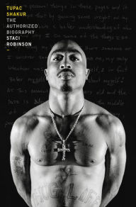 Title: Tupac Shakur: The Authorized Biography, Author: Staci Robinson