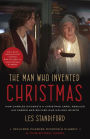 The Man Who Invented Christmas (Movie Tie-In): How Charles Dickens's A Christmas Carol Rescued His Career and Revived Our Holiday Spirits (Includes Charles Dickens's Classic A Christmas Carol)