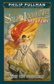 Title: The Tin Princess: A Sally Lockhart Mystery, Author: Philip Pullman