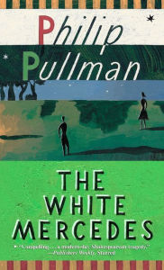 Title: The White Mercedes, Author: Philip Pullman