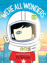 Title: We're All Wonders, Author: R. J. Palacio