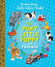 Title: The Poky Little Puppy and Friends: The Nine Classic Little Golden Books, Author: Margaret Wise Brown