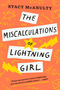 Title: The Miscalculations of Lightning Girl, Author: Stacy McAnulty