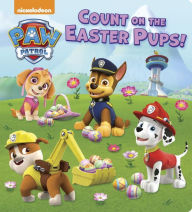 Title: Count on the Easter Pups! (PAW Patrol), Author: Random House