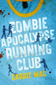 Title: Zombie Apocalypse Running Club, Author: Carrie Mac