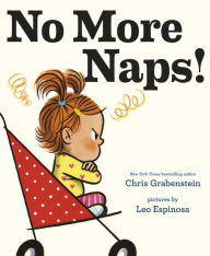 Title: No More Naps!: A Story for When You're Wide-Awake and Definitely NOT Tired, Author: Chris Grabenstein