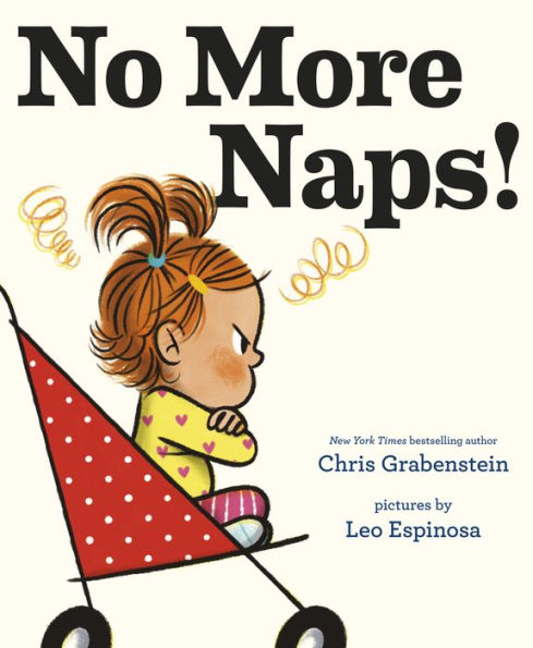 No More Naps!: A Story for When You're Wide-Awake and Definitely NOT Tired