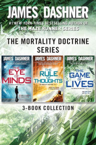 Title: The Mortality Doctrine Series: The Complete Trilogy: The Eye of Minds; The Rule of Thoughts; The Game of Lives, Author: James Dashner