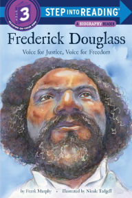 Online downloadable ebooks Frederick Douglass: Voice for Justice, Voice for Freedom by Frank Murphy, Nicole Tadgell English version 9781524772352