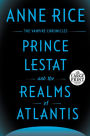 Prince Lestat and the Realms of Atlantis (Vampire Chronicles Series #12)