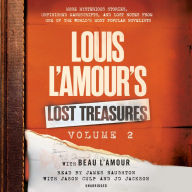 Title: Louis L'Amour's Lost Treasures: Volume 2: More Mysterious Stories, Unfinished Manuscripts, and Lost Notes from One of the World's Most Popular Novelists, Author: Louis L'Amour