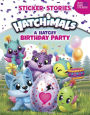 A Hatchy Birthday Party (Sticker Stories)