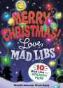 Merry Christmas! Love, Mad Libs: World's Greatest Word Game