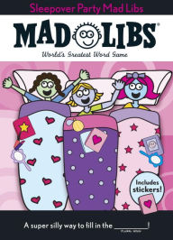Title: Sleepover Party Mad Libs: The Deluxe Edition, Author: Mad Libs