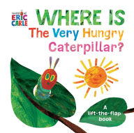 Title: Where Is The Very Hungry Caterpillar?: A Lift-the-Flap Book, Author: Eric Carle