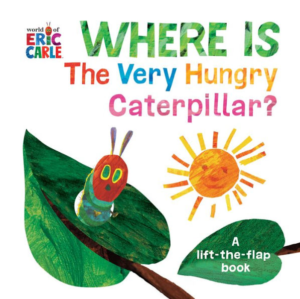 Where Is The Very Hungry Caterpillar?: A Lift-the-Flap Book