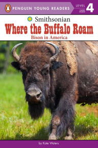 Title: Where the Buffalo Roam: Bison in America, Author: Kate Waters