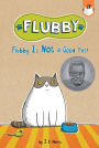 Flubby Is Not a Good Pet! (Flubby Series)