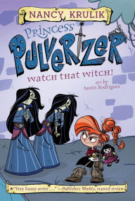 Title: Watch That Witch! (Princess Pulverizer Series #5), Author: Nancy Krulik