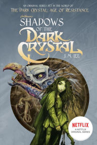 Title: Shadows of the Dark Crystal #1, Author: J. M. Lee