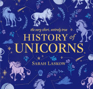 Online audio books to download for free The Very Short, Entirely True History of Unicorns by Sarah Laskow, Sam Beck iBook 9781524792732