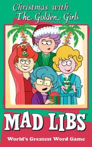 Free ebook textbooks download Christmas with The Golden Girls Mad Libs 9781524793371 by Karl Jones (English literature) DJVU CHM PDF