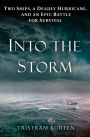 Into the Storm: Two Ships, a Deadly Hurricane, and an Epic Battle for Survival