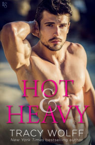 Title: Hot & Heavy (Lightning #2), Author: Tracy Wolff