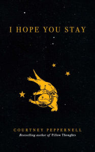 Title: I Hope You Stay, Author: Courtney Peppernell