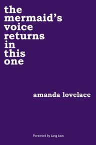 Title: the mermaid's voice returns in this one, Author: Amanda Lovelace