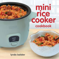 Title: Mini Rice Cooker Cookbook, Author: Lynda Balslev