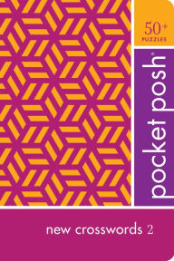 Title: Pocket Posh New Crosswords 2: 50+ Puzzles, Author: The Puzzle Society